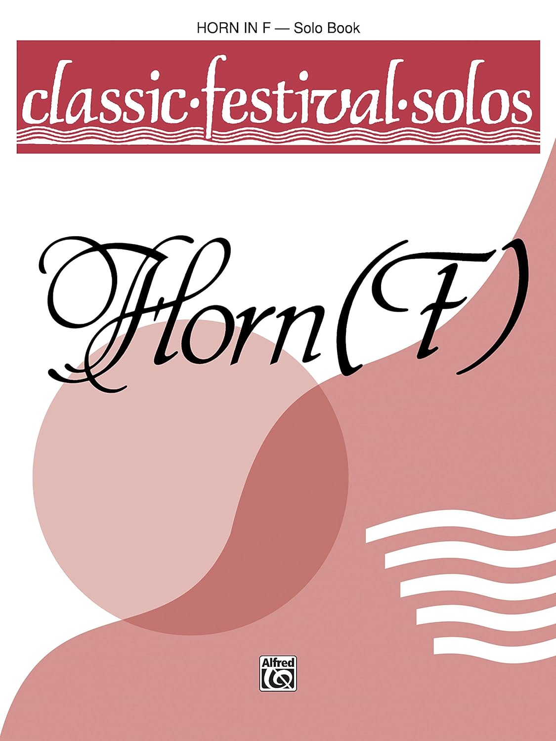 Classic Festival Solos (Horn in F), Vol 1- Solo Book