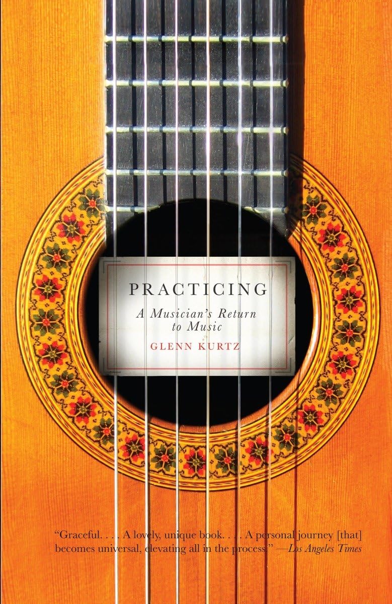 Practicing- A Musician's Return to Music